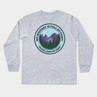 Mt.Whitney Is Full Of Poop Kids Long Sleeve T-Shirt